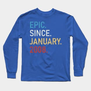 epic since january 2008 Long Sleeve T-Shirt